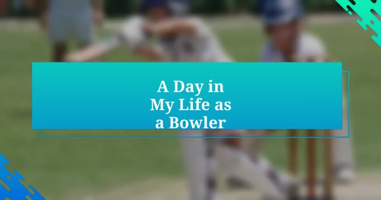 A Day in My Life as a Bowler