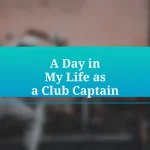 A Day in My Life as a Club Captain