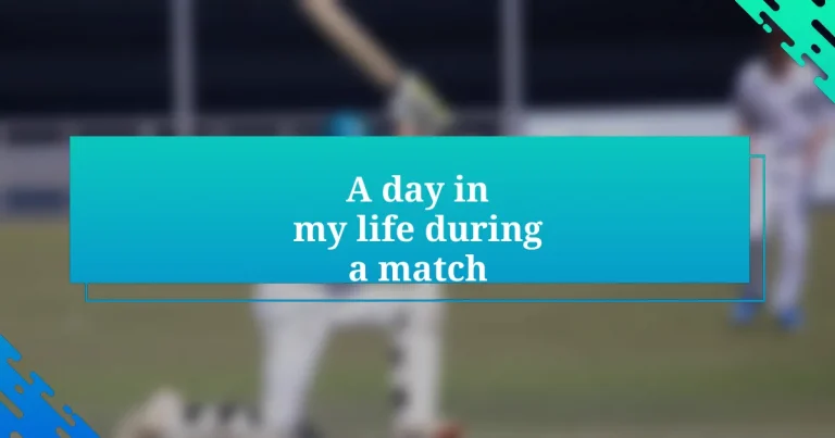 A day in my life during a match