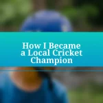 How I Became a Local Cricket Champion