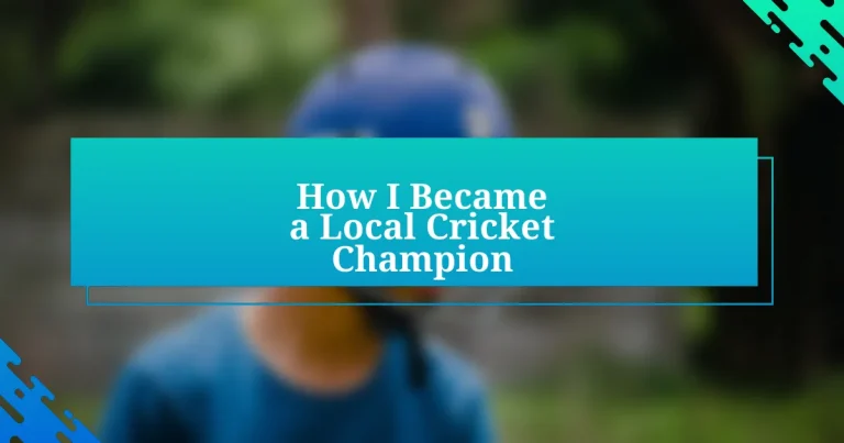 How I Became a Local Cricket Champion