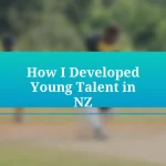 How I Developed Young Talent in NZ