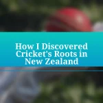 How I Discovered Cricket’s Roots in New Zealand