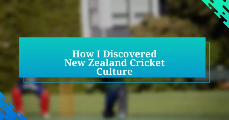 How I Discovered New Zealand Cricket Culture