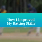 How I Improved My Batting Skills