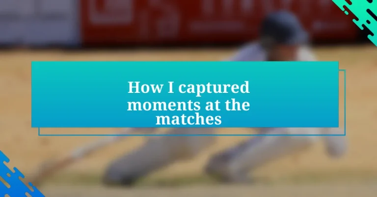 How I captured moments at the matches