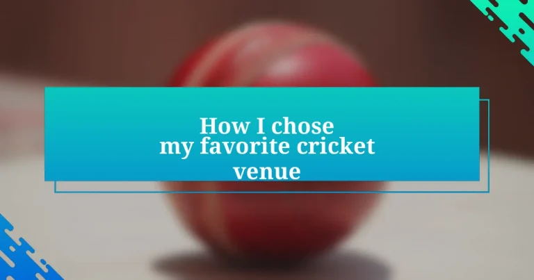 How I chose my favorite cricket venue