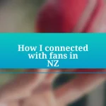 How I connected with fans in NZ