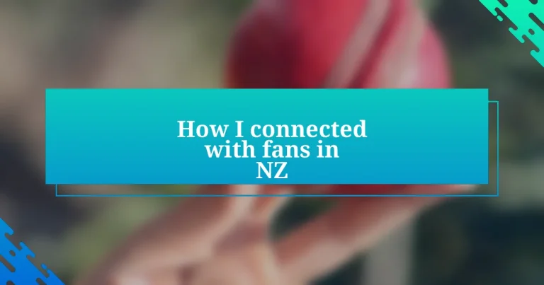 How I connected with fans in NZ