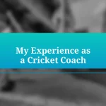 My Experience as a Cricket Coach