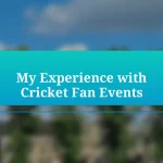 My Experience with Cricket Fan Events