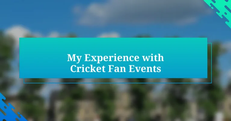 My Experience with Cricket Fan Events