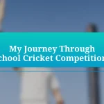 My Journey Through School Cricket Competitions