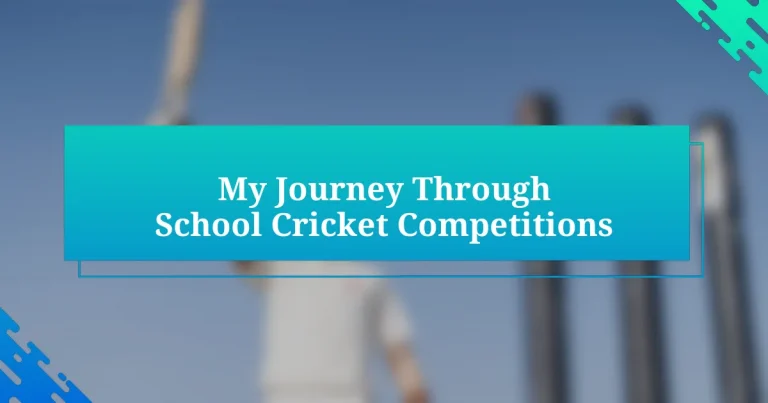 My Journey Through School Cricket Competitions