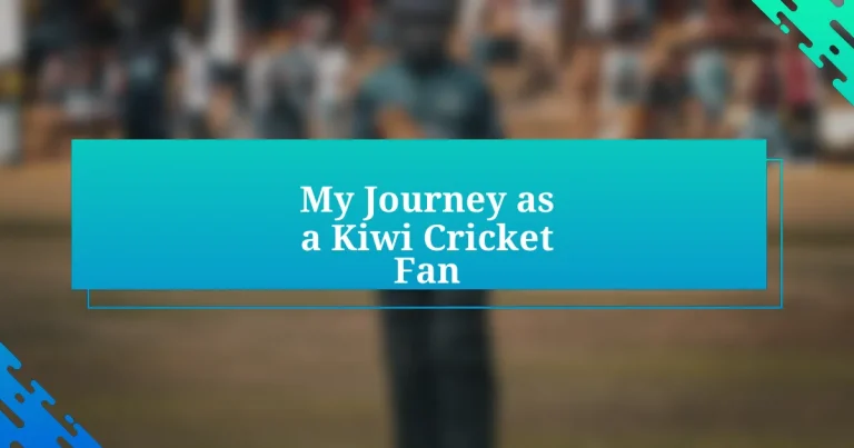 My Journey as a Kiwi Cricket Fan