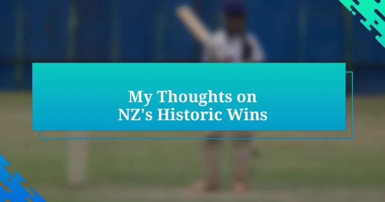 My Thoughts on NZ’s Historic Wins