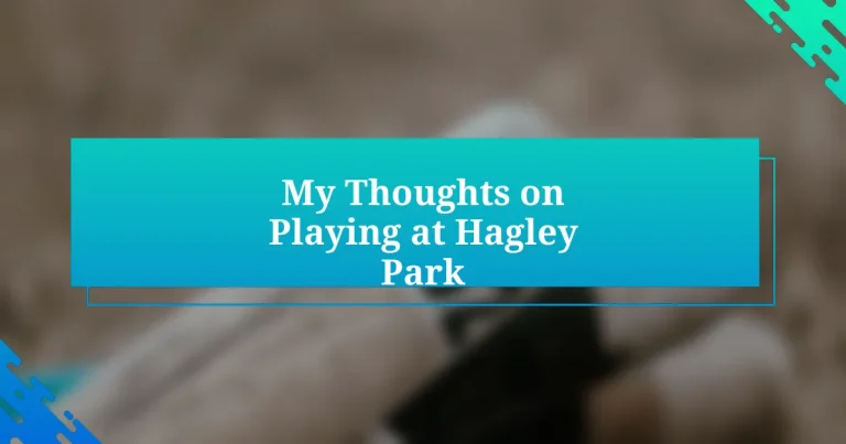 My Thoughts on Playing at Hagley Park