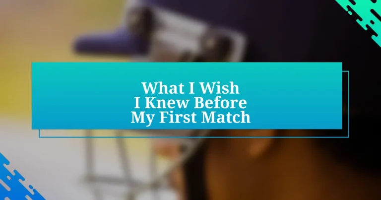 What I Wish I Knew Before My First Match