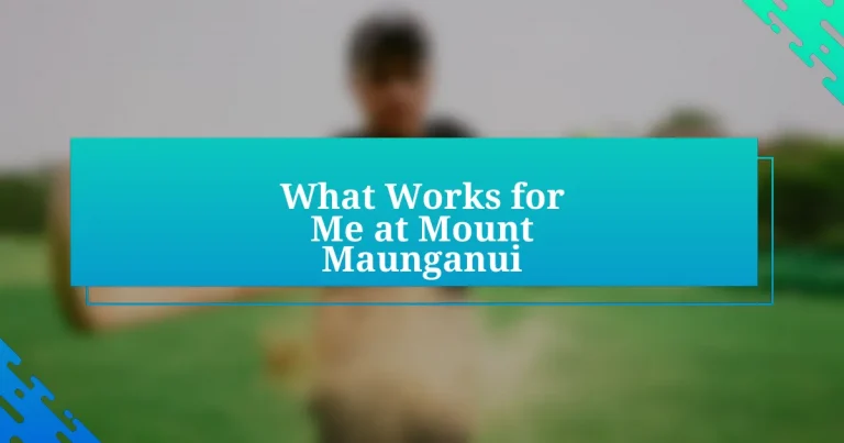 What Works for Me at Mount Maunganui