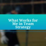 What Works for Me in Team Strategy