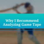 Why I Recommend Analyzing Game Tape