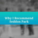 Why I Recommend Seddon Park