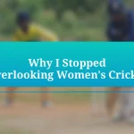 Why I Stopped Overlooking Women’s Cricket