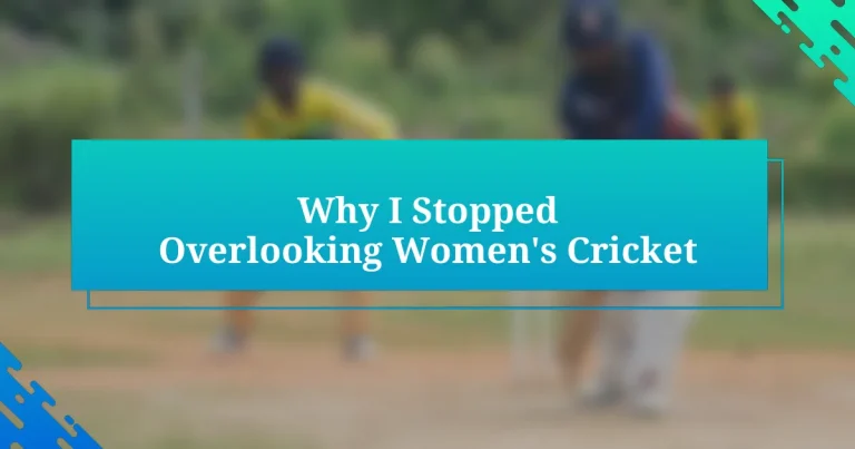 Why I Stopped Overlooking Women’s Cricket